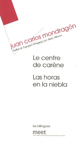 Juan Carlos Mondragón - Le centre de carène, Las horas en la niebla.