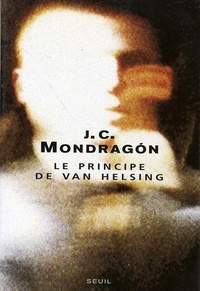 Juan Carlos Mondragón - Le principe de Van Helsing.