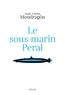 Juan Carlos Mondragón - Le sous-marin Peral.