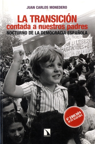La Transicion contada a nuestros padres. Nocturno de la Democratia Española 6e édition actualisée