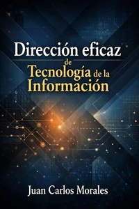 Dirección eficaz de Tecnología de la Información