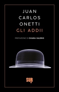 Juan Carlos Onetti et Dario Puccini - Gli addii.