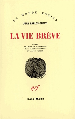 Juan-Carlos Onetti - La Vie brève.