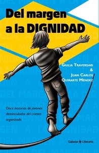  Juan Carlos Quirarte et  Giulia Traversari - Del margen a la dignidad.