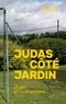 Juan d' Oultremont - Judas côté jardin.