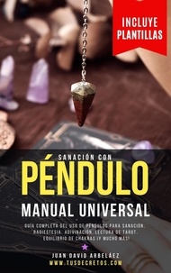  Juan David Arbelaez - Sanación con Péndulo: Manual Universal - Tus Decretos, #1.