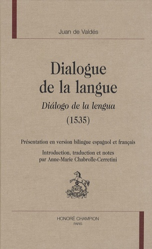 Juan de Valdés - Dialogue de la langue - Edition bilingue français-espagnol.