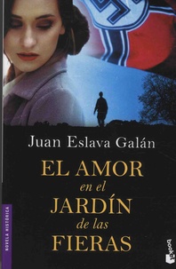 Juan Eslava Galan - El amor en el jardin de las fieras.