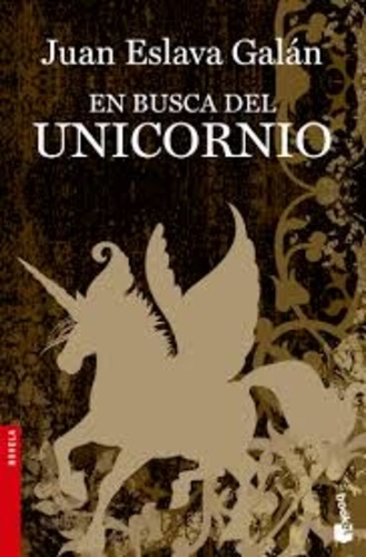 Juan Eslava Galan - En busca del unicornio.