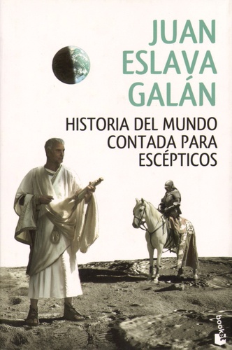 Juan Eslava Galan - Historia del mundo contada para escépticos.