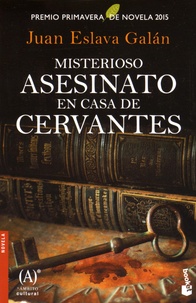 Juan Eslava Galan - Misterioso asesinato en casa de Cervantes.