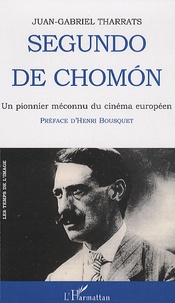 Juan Gabriel Tharrats - Segundo de chomon - Un pionnier méconnu du cinéma européen.