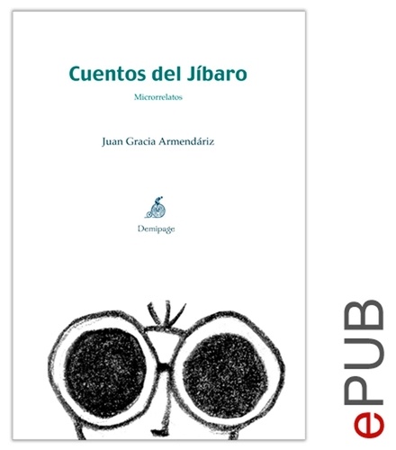 Juan García Armendáriz - Cuentos del Jíbaro - Compilación de microrrelatos heteróclitos.