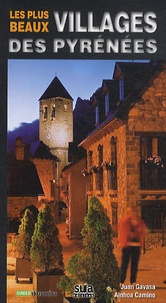 Juan Gavasa et Ainhoa Camino - Les plus beaux villages des Pyrénées.