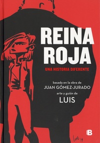 Juan Gómez-Jurado et  Luis - Reina roja - Una historia diferente.