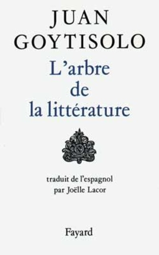 Juan Goytisolo - L'Arbre de la littérature.