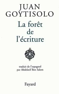 Juan Goytisolo - La forêt de l'écriture.