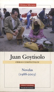 Juan Goytisolo - Novelas (1988-2003) - Obras completas IV.