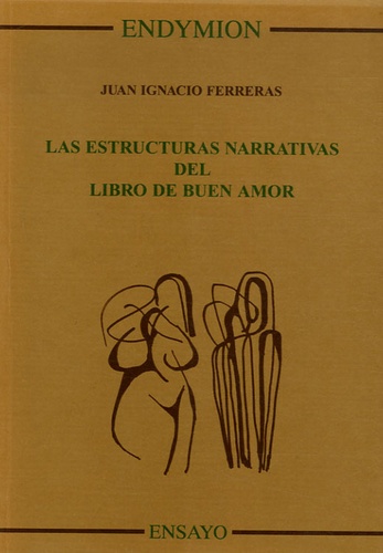 Juan-Ignacio Ferreras - Las estructuras narrativas del Libro de buen amor.