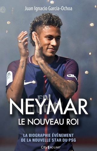 Neymar. Le nouveau roi
