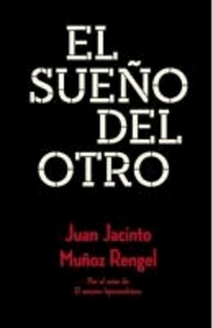 Juan Jacinto Muñoz Rengel - El sueño del otro.