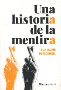 Juan Jacinto et Munoz Rengel - Una historia de la mentira.