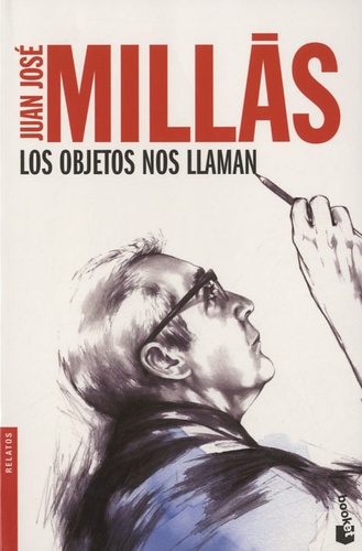 Juan José Millas - Los objetos nos llaman.