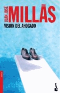 Juan José Millás - Visión del ahogado.