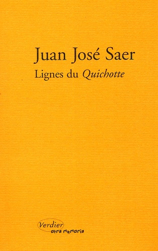 Juan José Saer - Lignes Du Quichotte.
