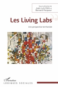 Juan-Luis Klein et Bernard Pecqueur - Les Livings Labs - Une perspective territoriale.