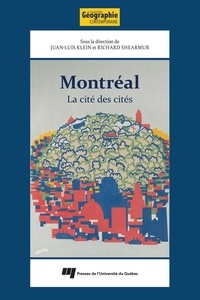 Juan-Luis Klein et Richard Shearmur - Montréal - La cité des cités.