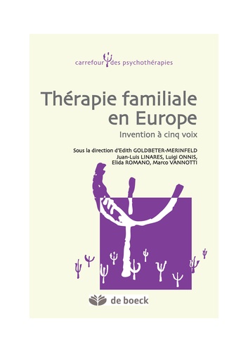 Juan-Luis Linares et Edith Goldbeter-Merinfeld - Thérapie familiale en Europe - Invention à cinq voix.