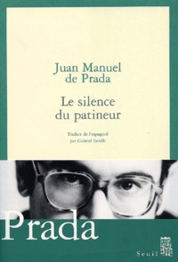Juan Manuel de Prada - Le Silence Du Patineur.