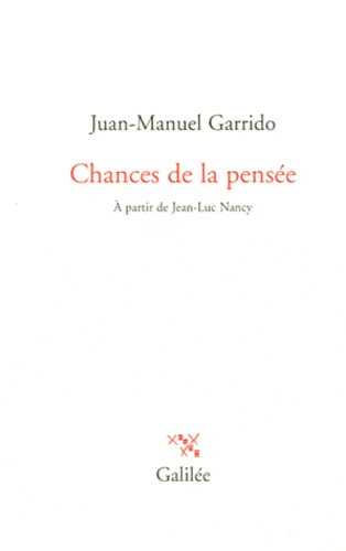 Juan-Manuel Garrido et Jean-Luc Nancy - Chances de la pensée.