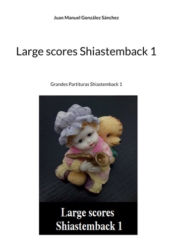 Large scores Shiastemback 1. Grandes Partituras Shiastemback 1