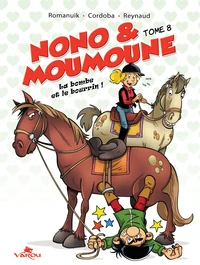 Nono & moumoune : tome 8 - la bombe et le bourrin