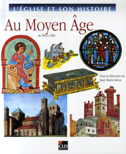 Juan-Maria Laboa - Au Moyen Age - De 900 à 1300.