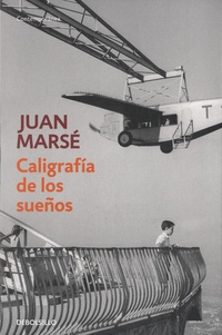 Juan Marsé - Caligrafia de los sueños.