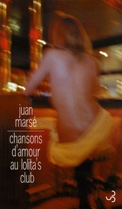 Juan Marsé - Chansons d'amour au Lolita's Club.