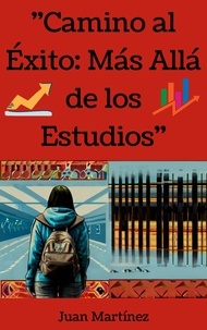  Juan Martinez - "Camino al Éxito: Más Allá de los Estudios".