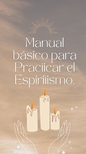  Juan Martinez - Manual básico para practicar el espiritismo..