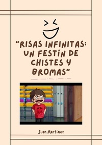  Juan Martinez - "Risas Infinitas: Un Festín de Chistes y Bromas".