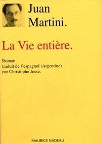 Juan Martini - La vie entière.