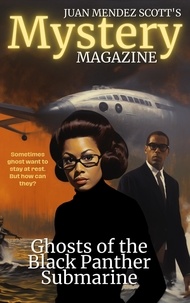  Juan Mendez Scott - Ghosts of the Black Panther Submarine - Juan Mendez Scott Mystery Magazine, #1.