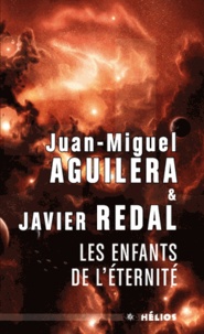Juan Miguel Aguilera et Javier Redal - Les enfants de l'éternité.