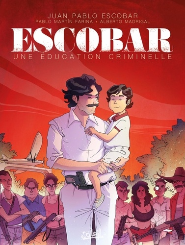 Escobar. Une éducation criminelle