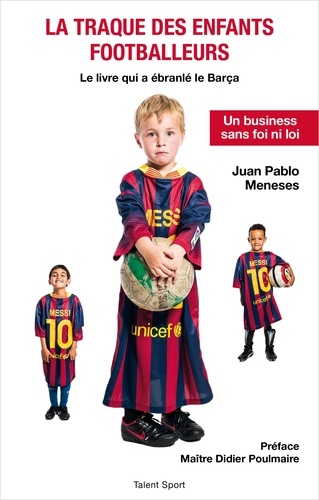 La traque des enfants footballeurs. Le livre qui a ébranlé le Barça