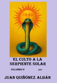 El Culto a la Serpiente Solar (Volumen IV)