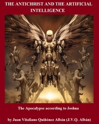  Juan Quinonez-Alban - The Antichrist and the Artificial Intelligence: The Apocalypse according to Joshua.