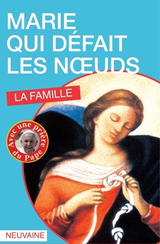 Marie qui défait les noeuds. La famille